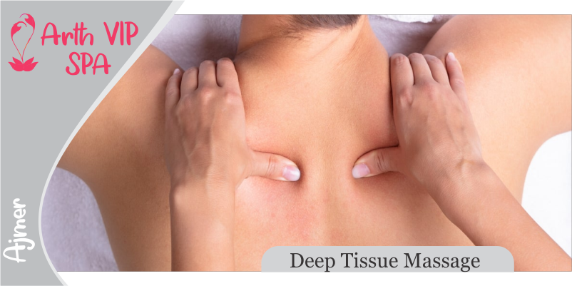 Deep Tissue Massage Services in Ajmer